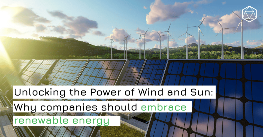 Unlocking the Power of Wind and Sun: Why companies should embrace ...